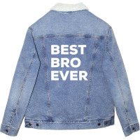 Best Bro Ever Unisex Sherpa-lined Denim Jacket | Artistshot