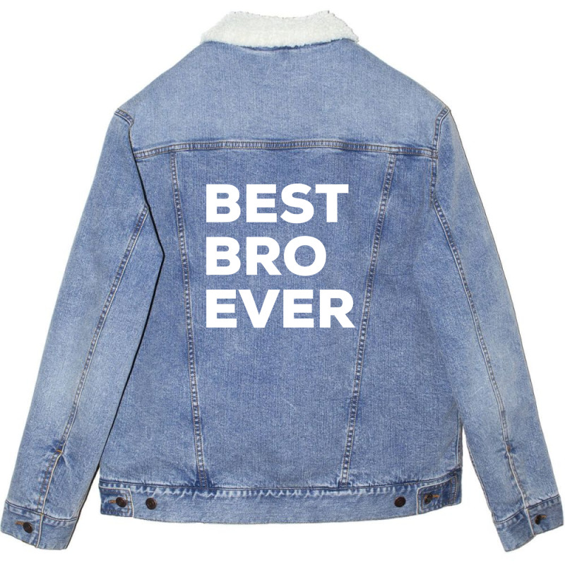 Best Bro Ever Unisex Sherpa-lined Denim Jacket | Artistshot