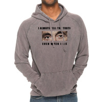 Al Pacino   Scarface  I Always Tell The Truth Even When I Lie Vintage Hoodie | Artistshot