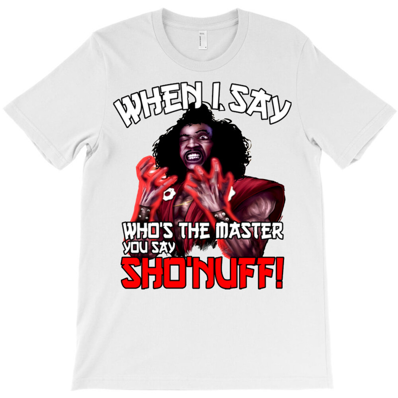 Sho Nuff Rage Who's The Master Style Japonais T-Shirt by icubvam2 | Artistshot