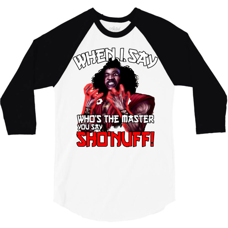 Sho Nuff Rage Who's The Master Style Japonais 3/4 Sleeve Shirt by icubvam2 | Artistshot