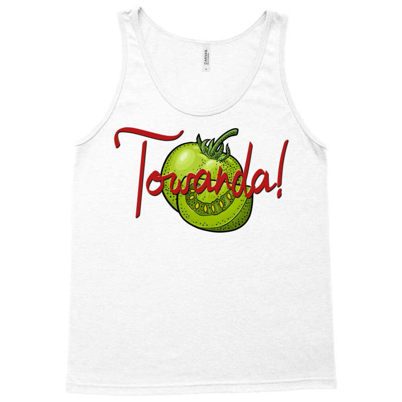 Towanda! Fried Green Tomatoes Tank Top | Artistshot