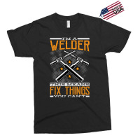 Limited Edition I'm A Welder This Means I Fix Things You Can't Fun Wel Exclusive T-shirt | Artistshot