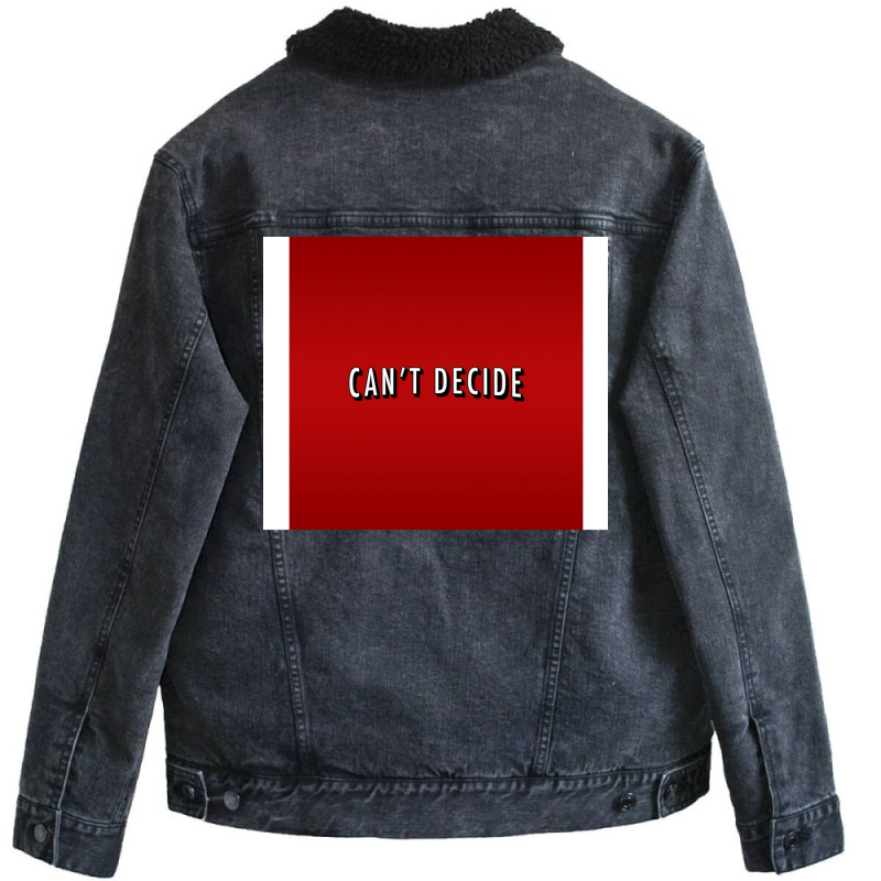 Canx27t Decide Poster Trending Unisex Sherpa-lined Denim Jacket | Artistshot