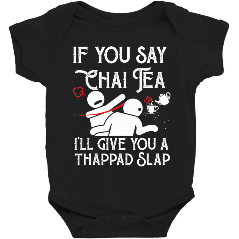 Hot Trend If You Say Chai Tea, I Will Give You A Thappad Slap, Chai Baby Bodysuit | Artistshot