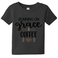 Limited Edition Running On Grace And Coffee Baby Tee | Artistshot