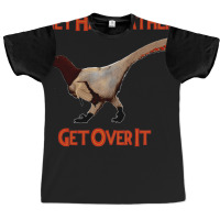 Feathers   Get Over It Graphic T-shirt | Artistshot