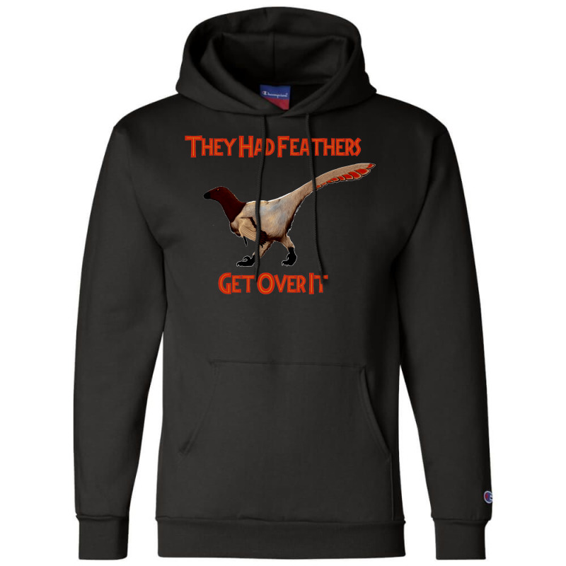 Feathers   Get Over It Champion Hoodie by lingdasilviox | Artistshot