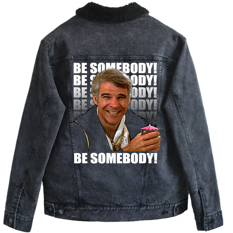 Be Somebody! T Shirt Unisex Sherpa-Lined Denim Jacket by juncajfaldux | Artistshot