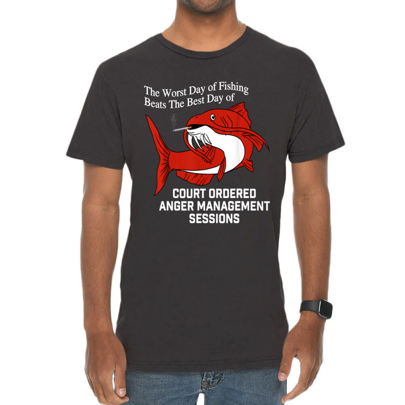 Trending The Worst Day Of Fishing Beats The Best Day Of Court Ordered Vintage T-shirt | Artistshot