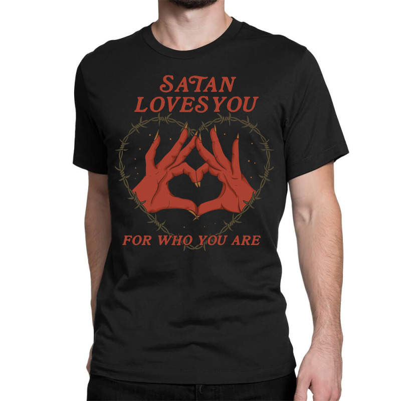 Limited Edition Satan Loves You Classic T-shirt by poppyallen | Artistshot