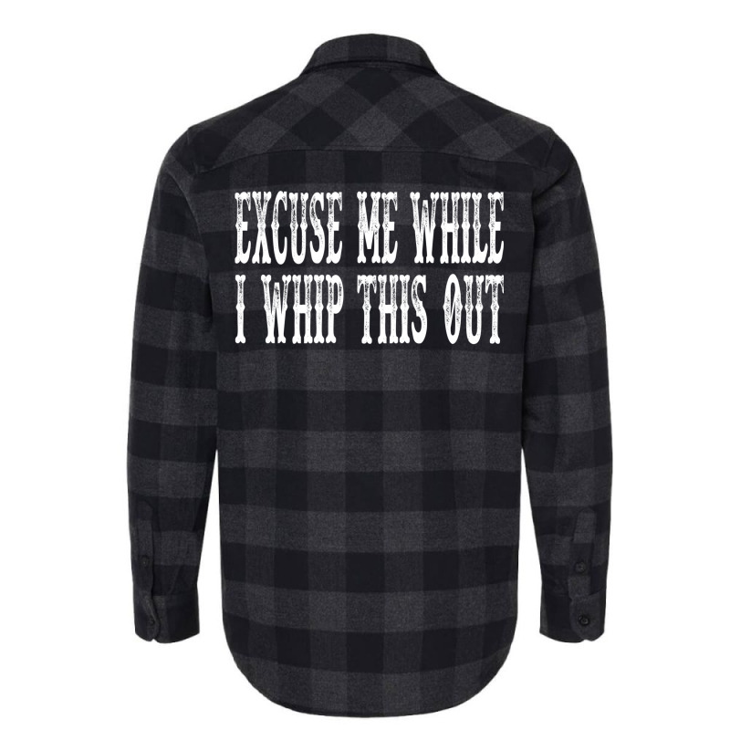 Blazing Saddles Quote   Excuse Me While I Whip This Out Flannel Shirt by juncajfaldux | Artistshot