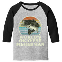 Trending World's Okayest Fisherman Fishing Youth 3/4 Sleeve | Artistshot