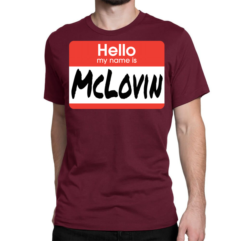 Superbad Quote   Mclovin Classic T-shirt by refigesowp | Artistshot