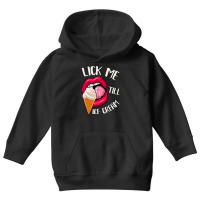 Lick Me Till Ice Cream Funny Pun Ice Cream Youth Hoodie | Artistshot