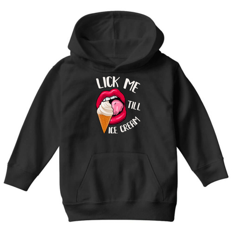 Lick Me Till Ice Cream Funny Pun Ice Cream Youth Hoodie | Artistshot