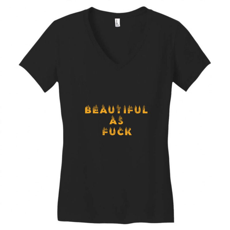 Beautiful As Fuck, Sarcastic Lovers Shirt. Women's V-Neck T-Shirt by Maskef tiger | Artistshot