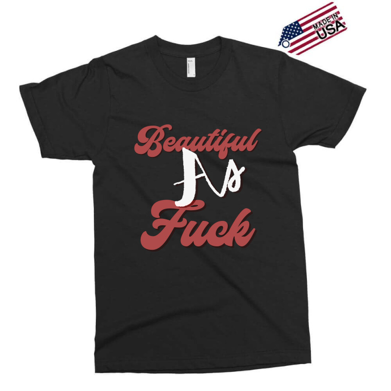 Beautiful As Fuck, Sarcastic Lovers Shirt. Exclusive T-shirt by Maskef tiger | Artistshot