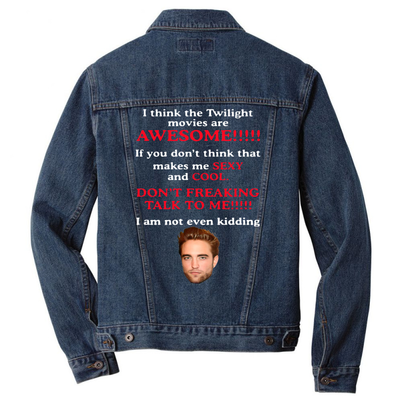 Rob Ert Patt Ins On I Think The Twilight Movies Are Awesome Men Denim Jacket | Artistshot