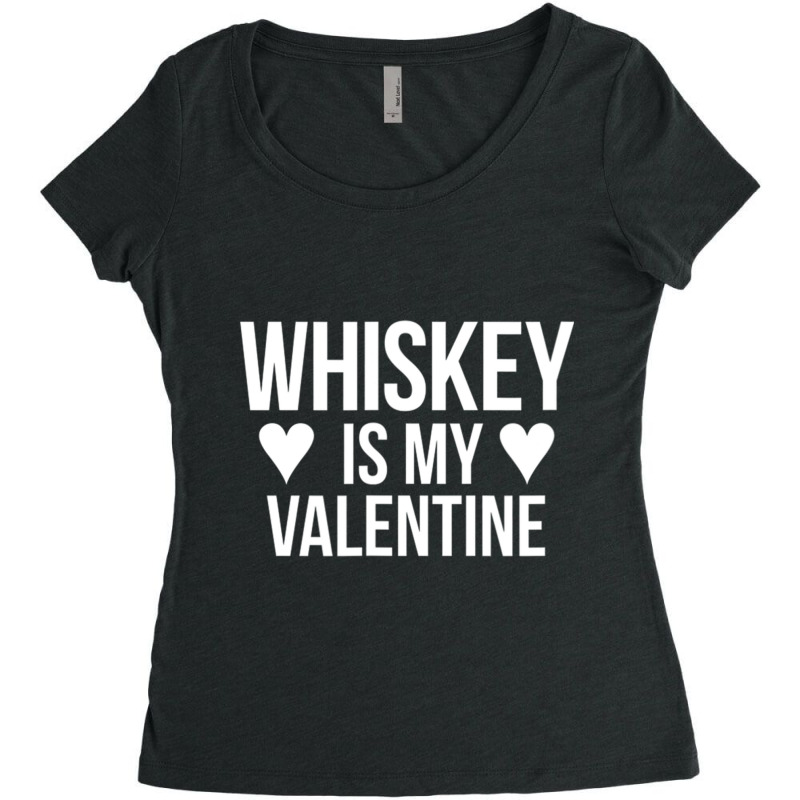 Whiskey Is My Valentine   Valentine S Day Women's Triblend Scoop T-shirt by larrylarry | Artistshot