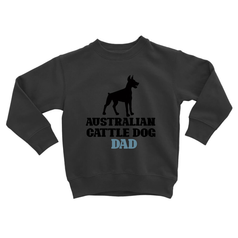 Australian Cattle Dog Toddler Sweatshirt by Bettercallsaul | Artistshot