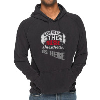 Have No Fear The Nurse Anesthetist Is Here  Anesthetist Vintage Hoodie | Artistshot