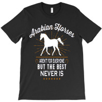 Hot Trend Arabian Horses Aren't For Everyone T-shirt | Artistshot