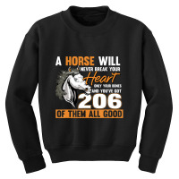 Hot Trend A Horse Will Never Break Your Heart Horse Rider Horses Youth Sweatshirt | Artistshot