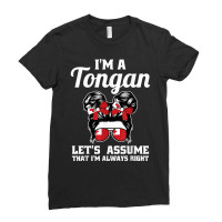 I'm A Tongan Let's Assume That I'm Always Right Tonga T Shirt Ladies Fitted T-shirt | Artistshot