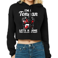 I'm A Tongan Let's Assume That I'm Always Right Tonga T Shirt Cropped Hoodie | Artistshot