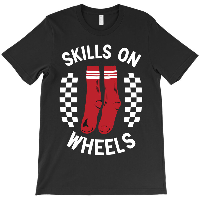 Skills On Wheels T-shirt | Artistshot