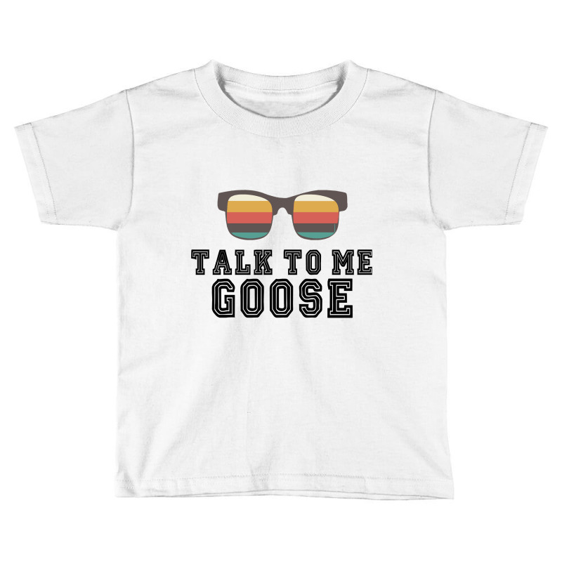 Talk To Me Goose Toddler T-shirt by LarryArtist | Artistshot