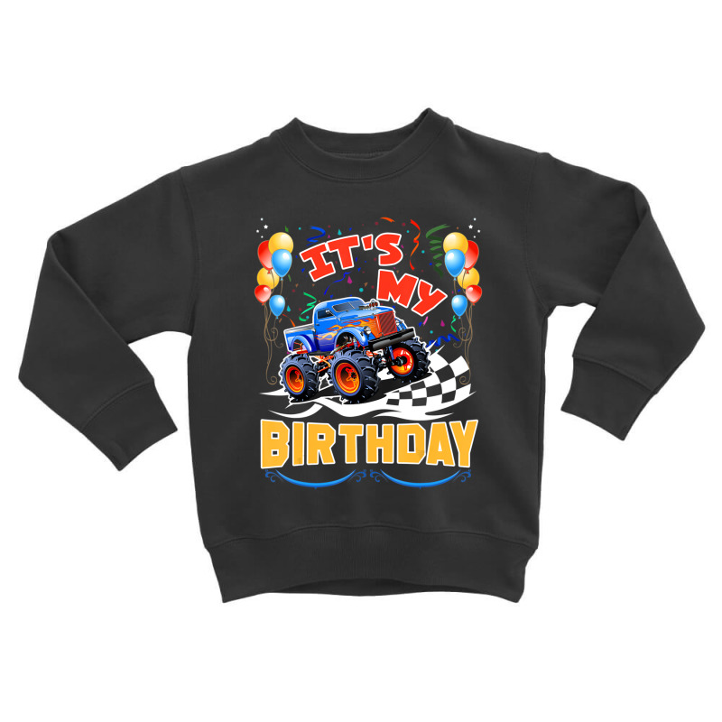 Trending It Is My Birthday Boy Monster Truck Car Party Day Kids Cute Toddler Sweatshirt | Artistshot