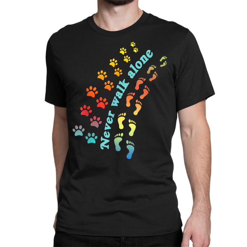 Never Walk Alone Dog Tracks Gift Classic T-shirt by Eme90 | Artistshot