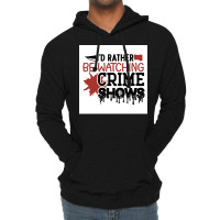 Rather Watching Crime Shows Funny Crime Poster 70s Lightweight Hoodie | Artistshot