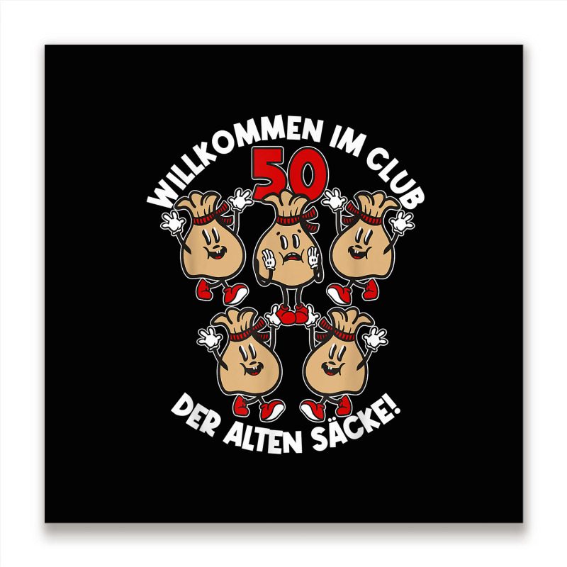 Mens Welcome To The Club Of The Old Bags Old Bag 50th Birthday T Shirt Metal Print Square | Artistshot