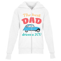 The Best Dad Drives A 2cv Youth Zipper Hoodie | Artistshot