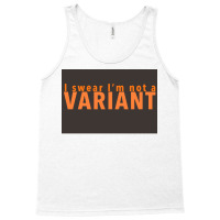 I Swear Ix27m Not A Variant In Orange Back Poster Quote Tank Top | Artistshot