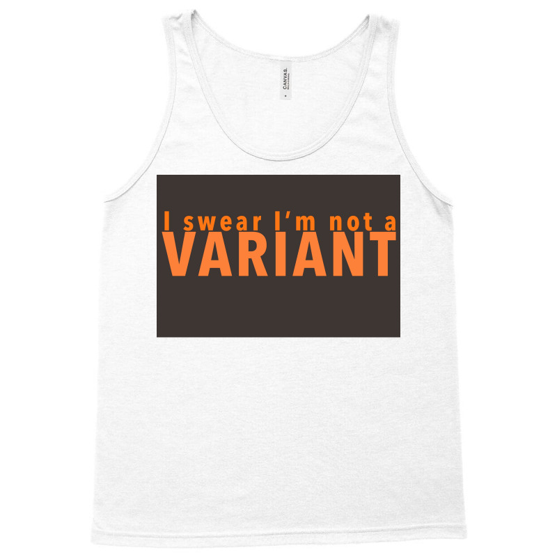 I Swear Ix27m Not A Variant In Orange Back Poster Quote Tank Top | Artistshot