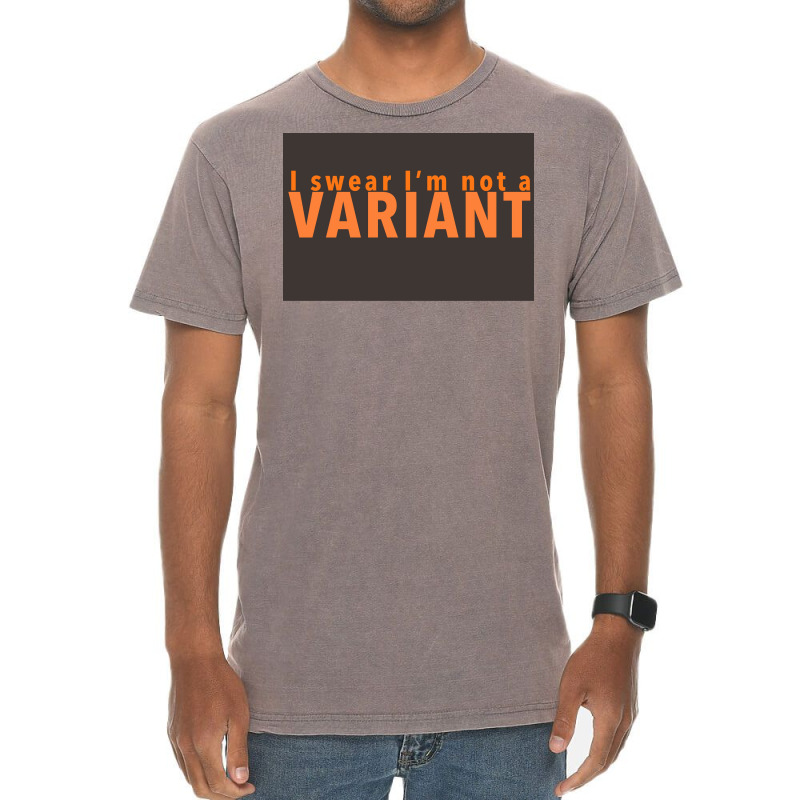 I Swear Ix27m Not A Variant In Orange Back Poster Quote Vintage T-shirt | Artistshot