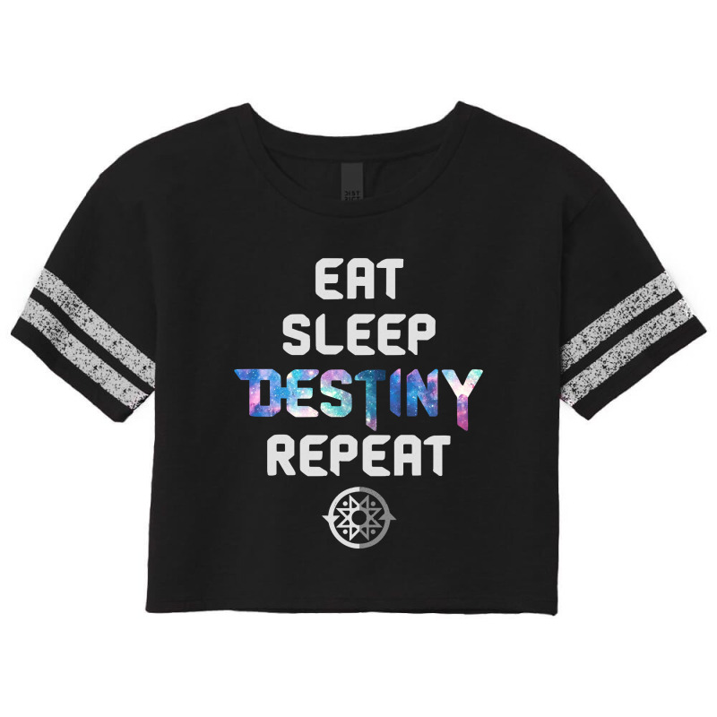 Eat Sleep Destiny Repeat  Gamers  Video Games Gaming Gift Scorecard Crop Tee by casaniuy89 | Artistshot