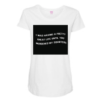 Paradise Pd Quote Quoti Was Having A Pretty Great Life Before You Murd Maternity Scoop Neck T-shirt | Artistshot