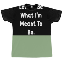 Let Me Be What Ix27m Meant To Be Poster Girl Graphic T-shirt | Artistshot