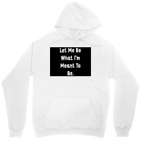 Let Me Be What Ix27m Meant To Be Poster Girl Unisex Hoodie | Artistshot