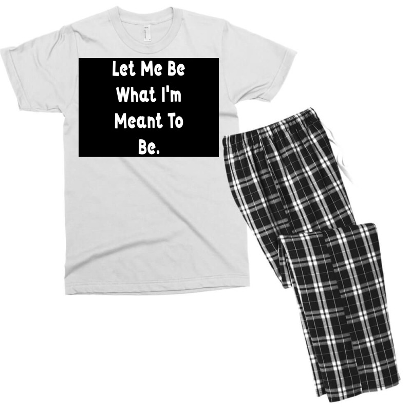 Let Me Be What Ix27m Meant To Be Poster Girl Men's T-shirt Pajama Set | Artistshot