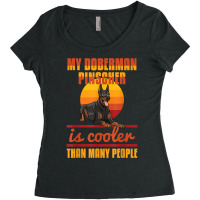 My Doberman Pincher Is Cooler Than Many People Doberman Love T Shirt Women's Triblend Scoop T-shirt | Artistshot