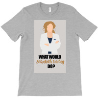 What Would Elizabeth Corday Poster Stars T-shirt | Artistshot