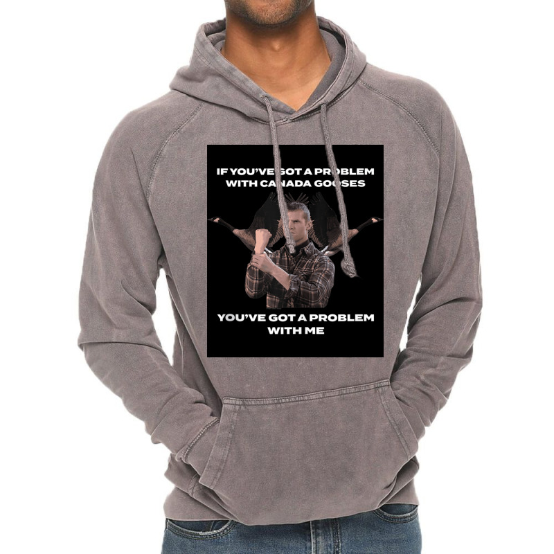 Letterkenny Problem With The Canadian Goose Poster Tumblr Vintage Hoodie | Artistshot