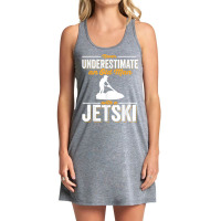 Never Underestimate An Old Man Water Sport Funny Jet Ski T Shirt Tank Dress | Artistshot