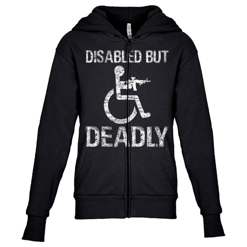 Disabled But Deadly Youth Zipper Hoodie by JohnNichols89123 | Artistshot